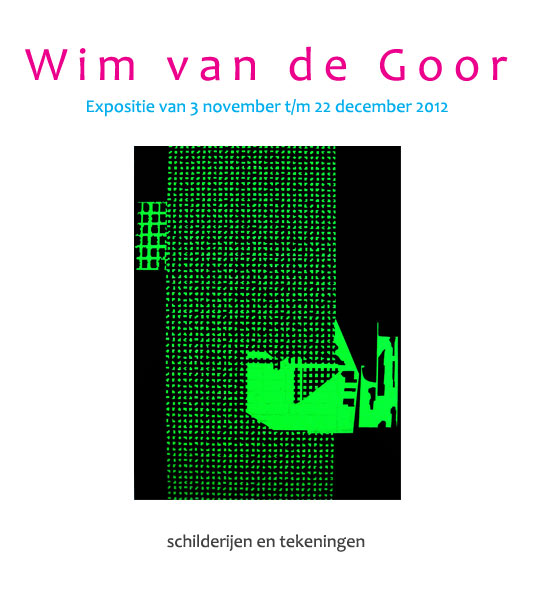 Expositie bij H48: Wim van de Goor